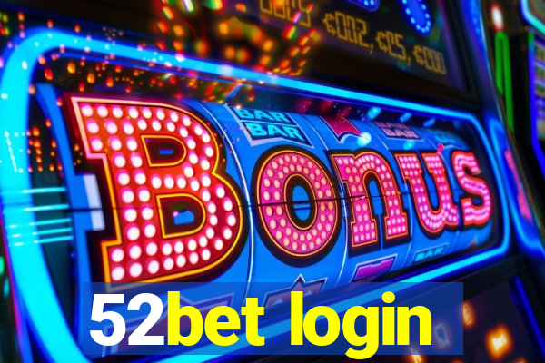 52bet login